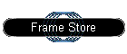 Frame Store